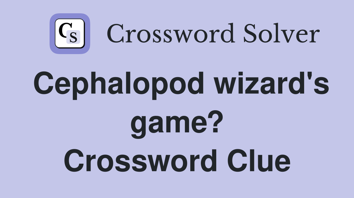 Cephalopod wizard's game? Crossword Clue