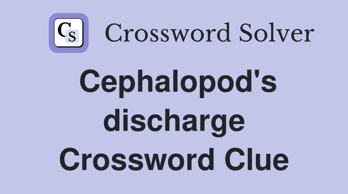 Cephalopod's discharge Crossword Clue