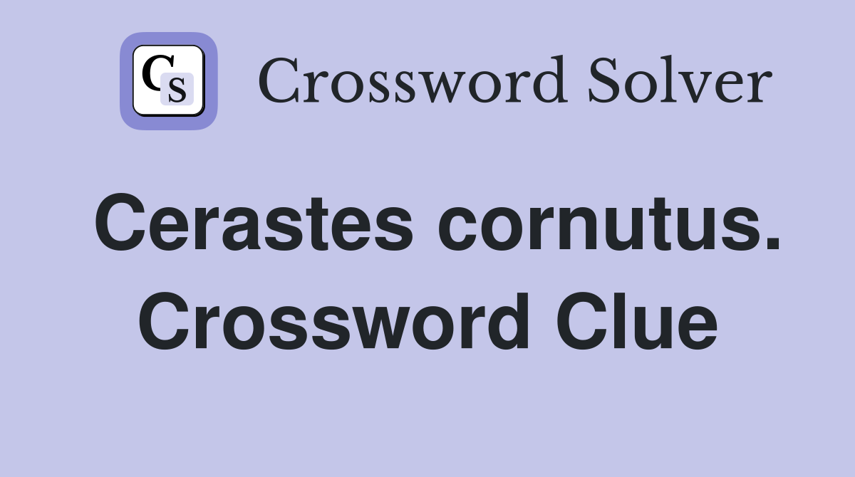 Cerastes cornutus. Crossword Clue