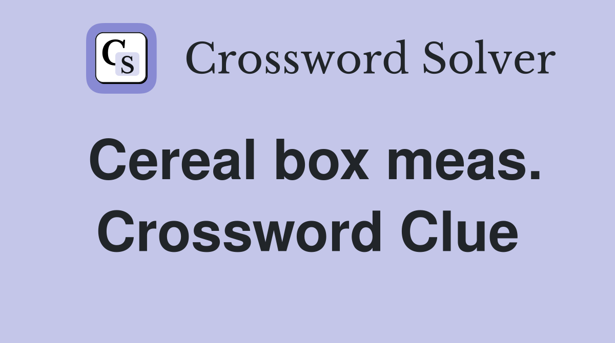 Cereal box meas. Crossword Clue