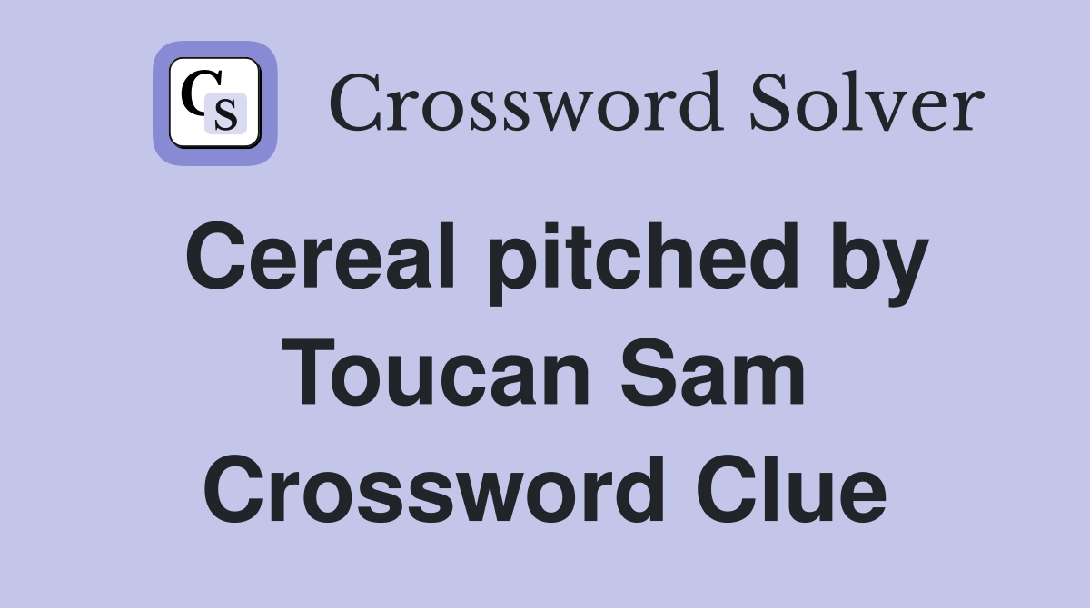 Cereal pitched by Toucan Sam Crossword Clue