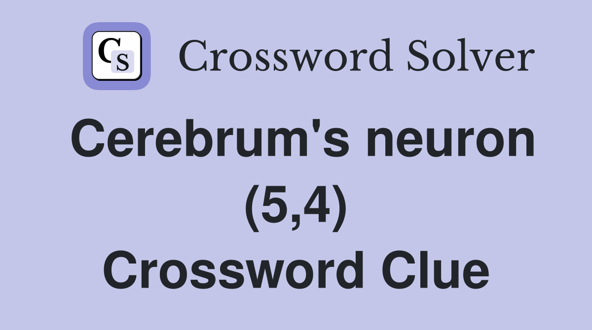 Cerebrum's neuron (5,4) Crossword Clue