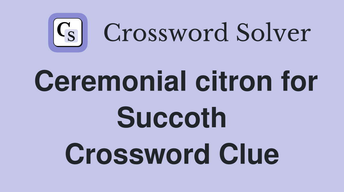 Ceremonial citron for Succoth Crossword Clue