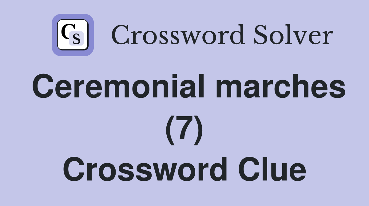 Ceremonial marches (7) Crossword Clue
