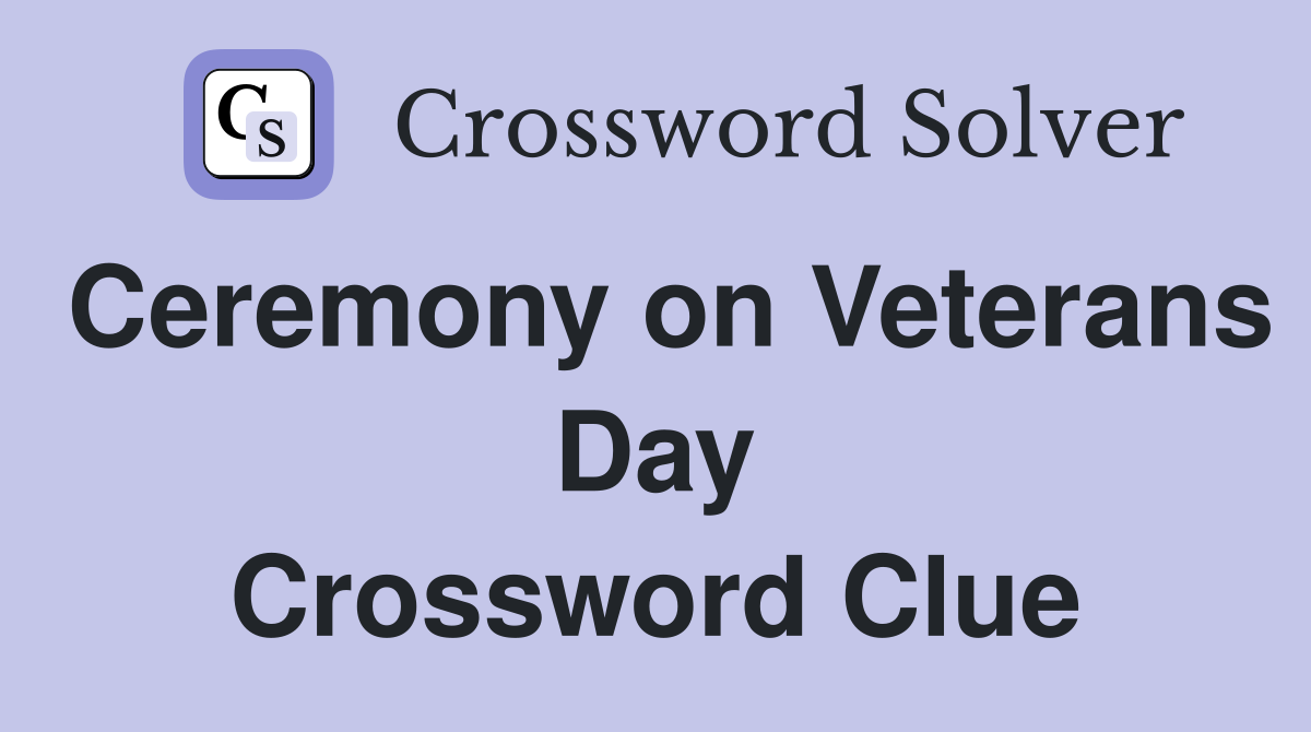 Ceremony on Veterans Day Crossword Clue