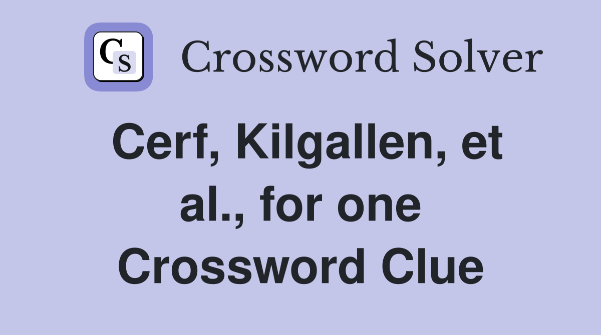 Cerf, Kilgallen, et al., for one Crossword Clue