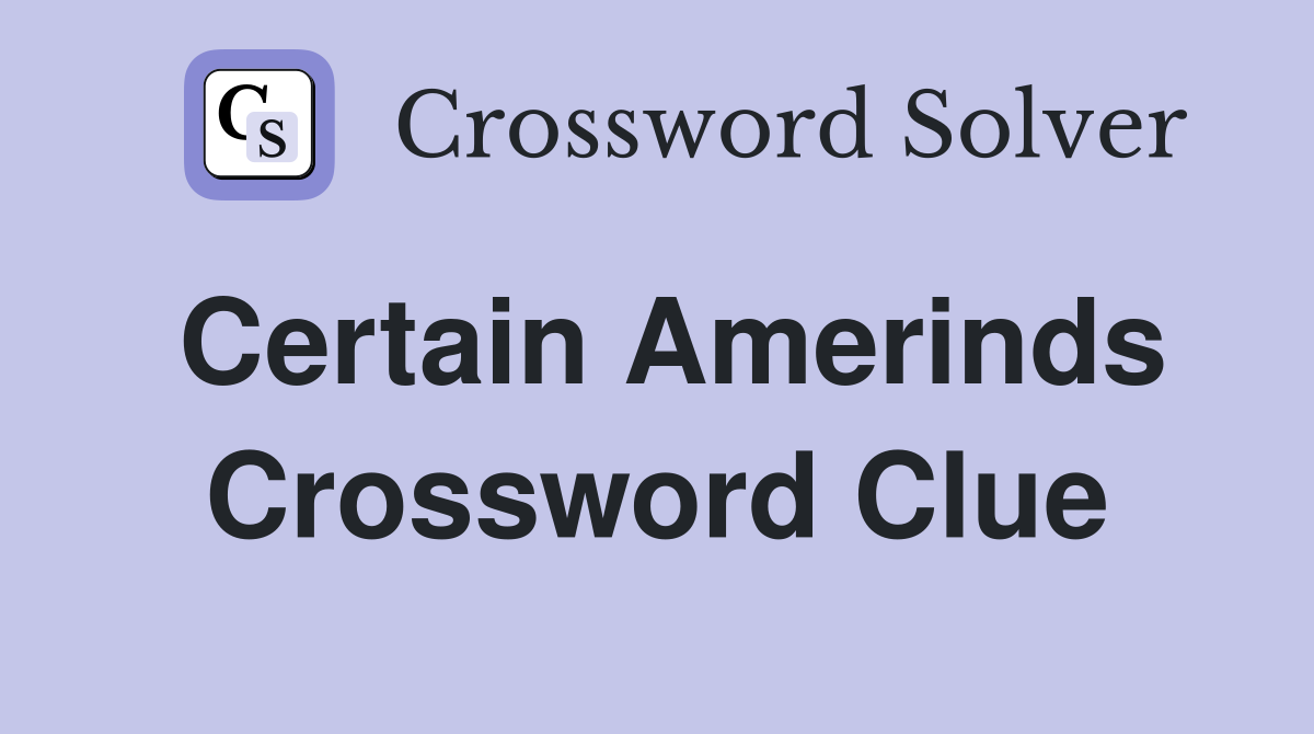 Certain Amerinds Crossword Clue