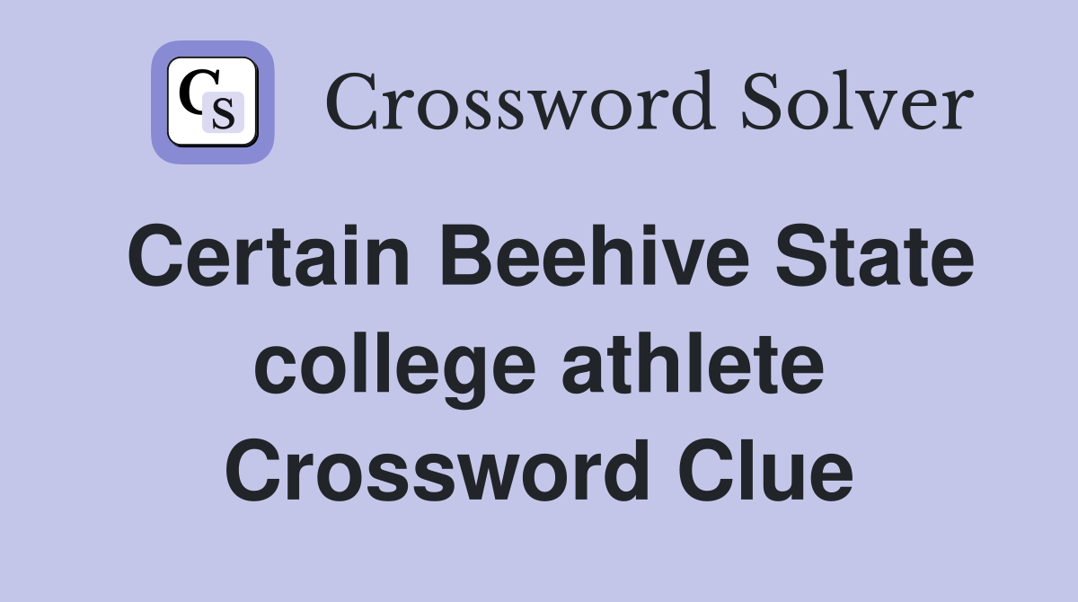 Certain Beehive State college athlete Crossword Clue
