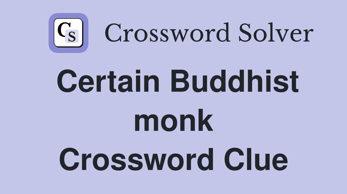 Certain Buddhist monk Crossword Clue