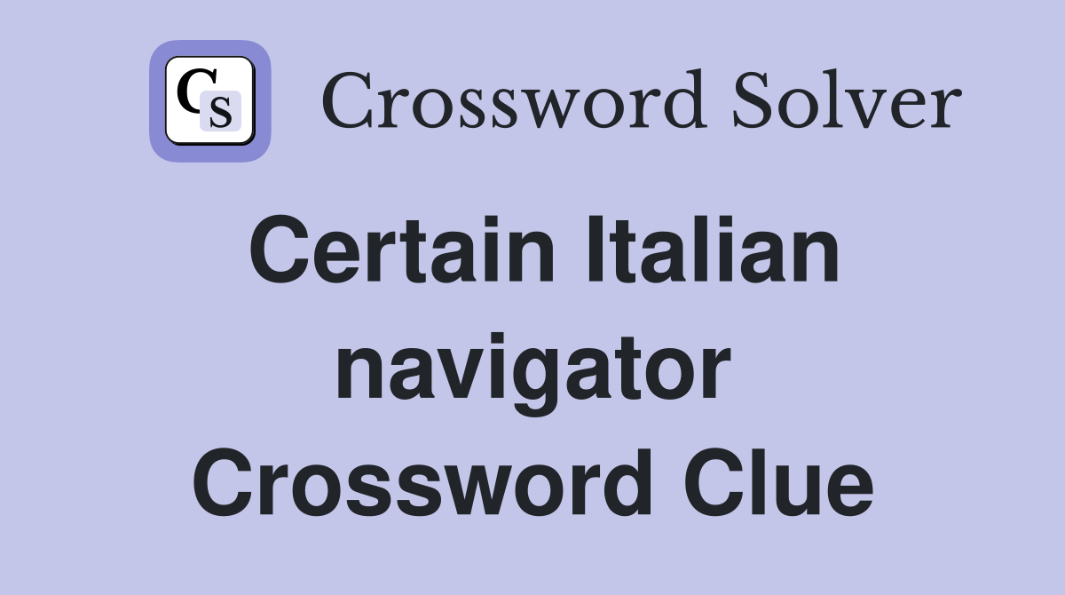 Certain Italian navigator Crossword Clue
