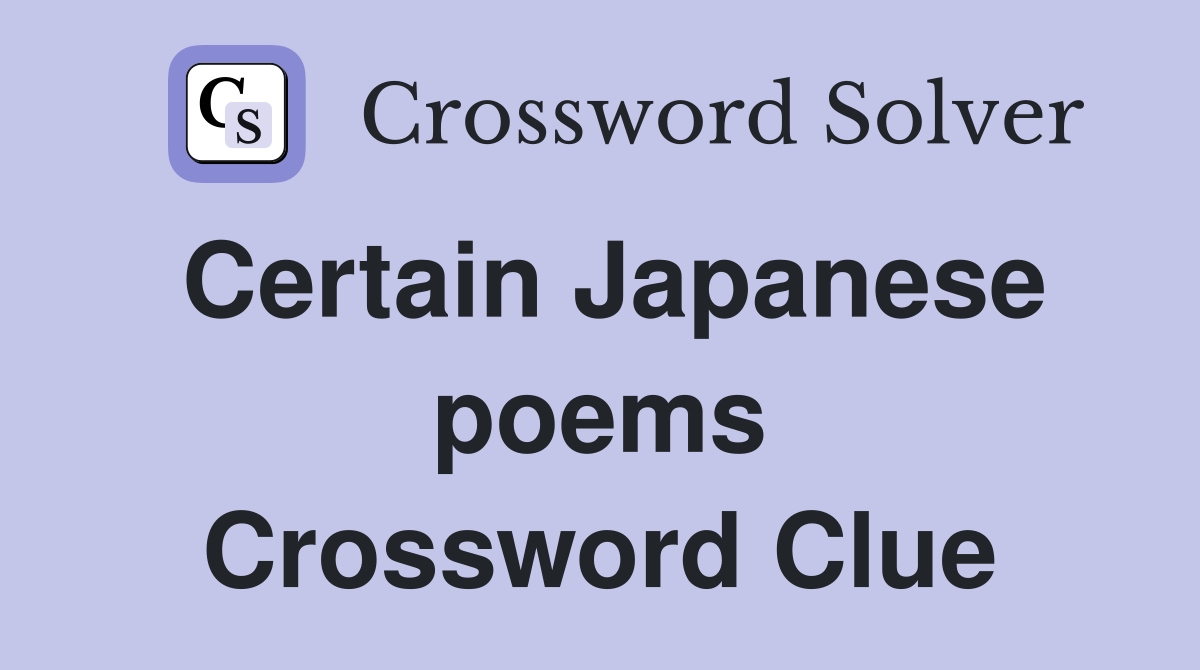 Certain Japanese poems Crossword Clue