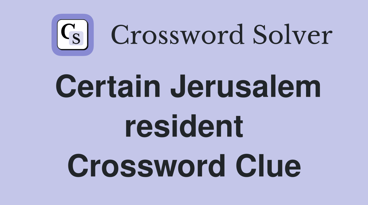 Certain Jerusalem resident Crossword Clue