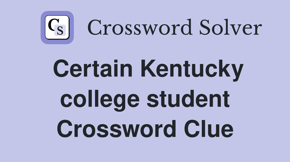 Certain Kentucky college student Crossword Clue