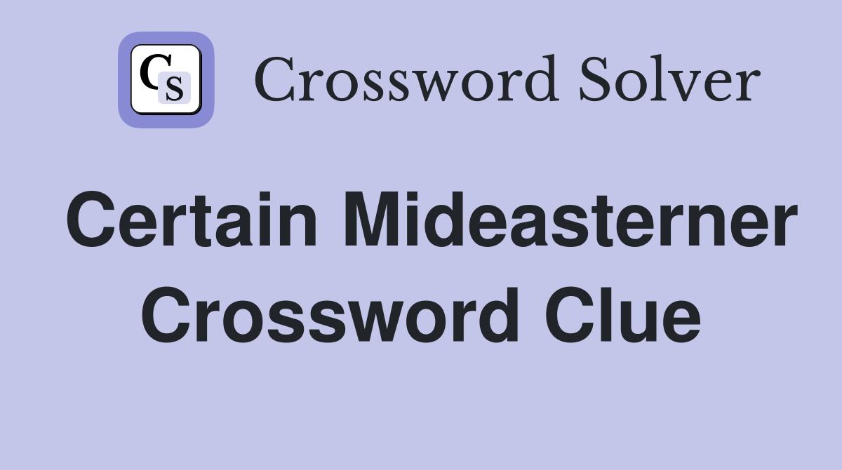 Certain Mideasterner Crossword Clue