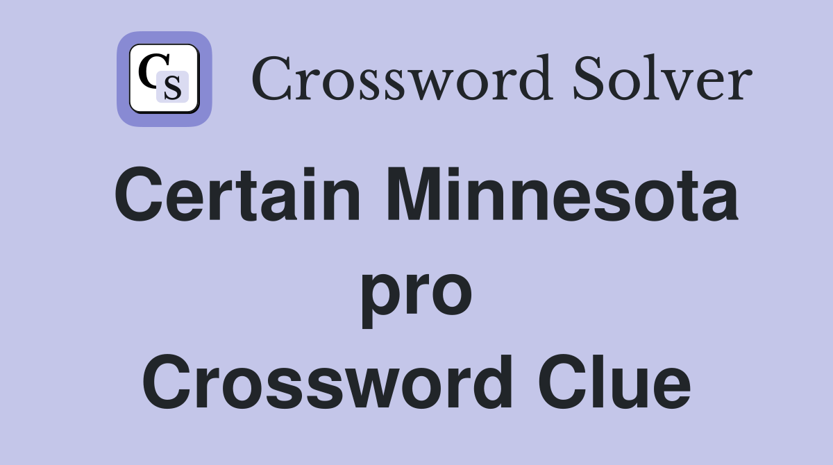 Certain Minnesota pro Crossword Clue