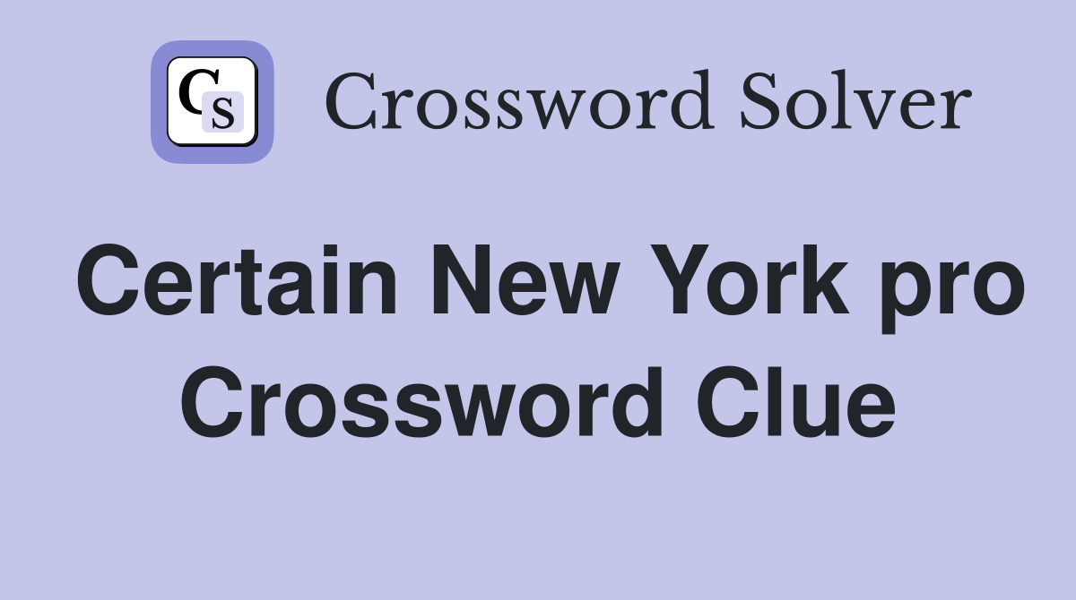 Certain New York pro Crossword Clue