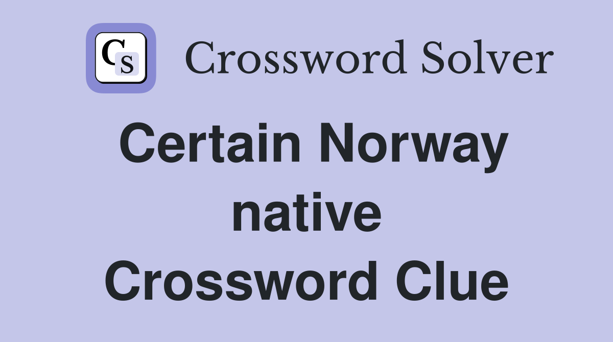 Certain Norway native Crossword Clue
