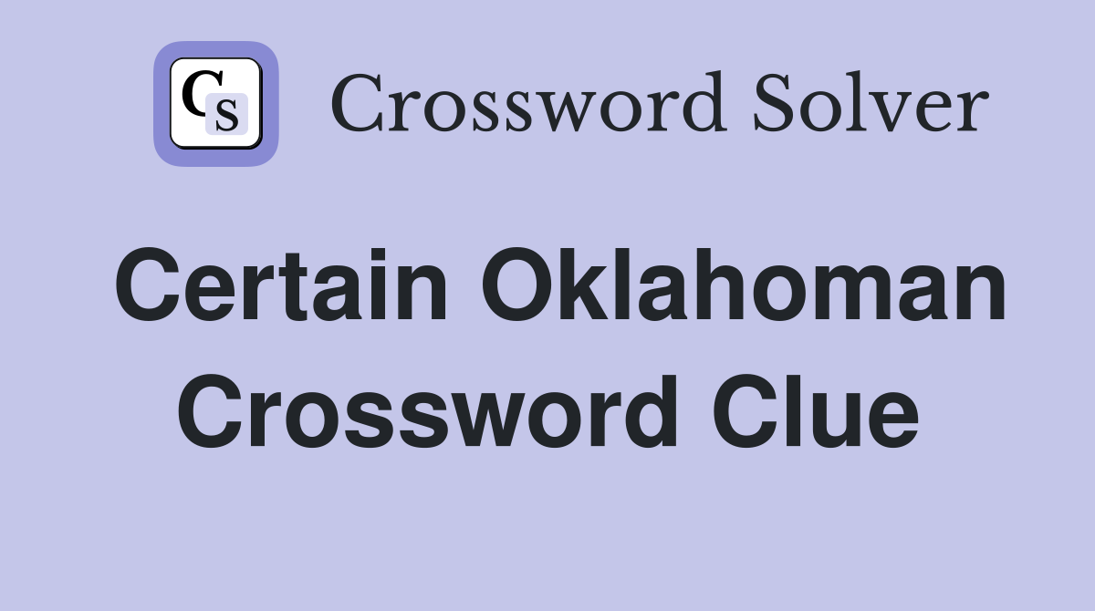 Certain Oklahoman Crossword Clue