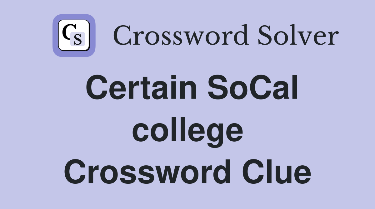 Certain SoCal college Crossword Clue