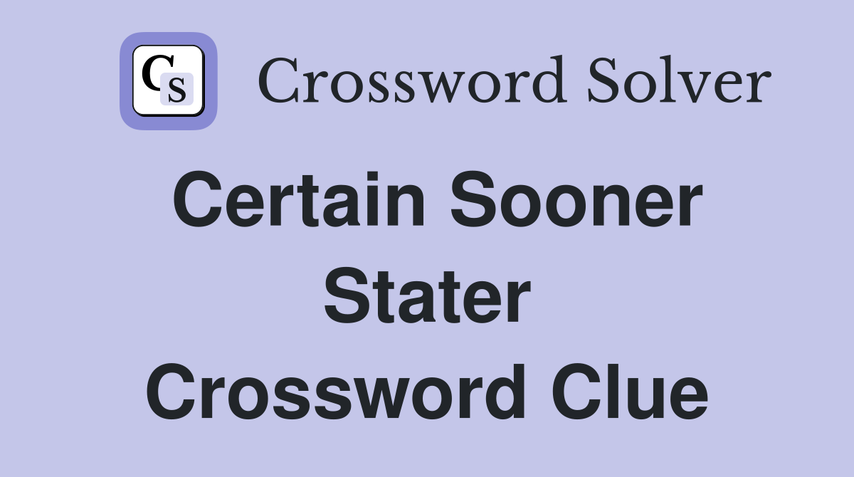 Certain Sooner Stater Crossword Clue
