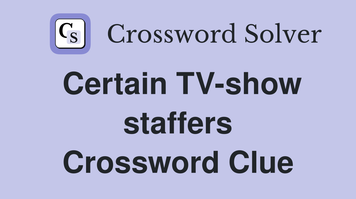 Certain TV-show staffers Crossword Clue