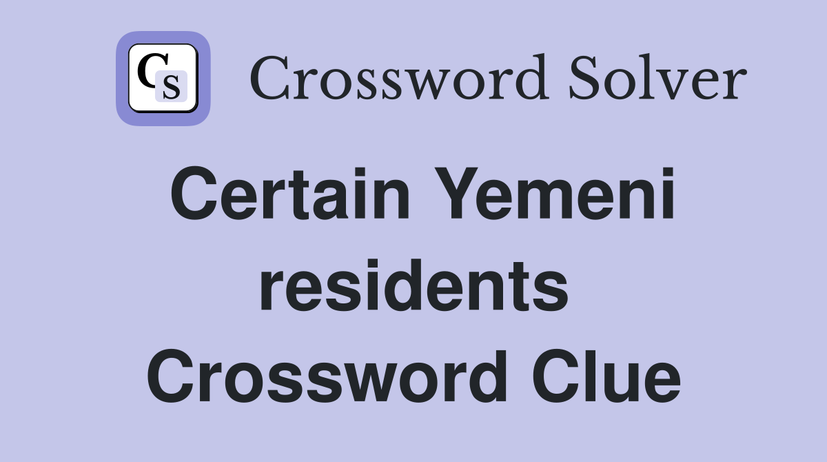 Certain Yemeni residents Crossword Clue