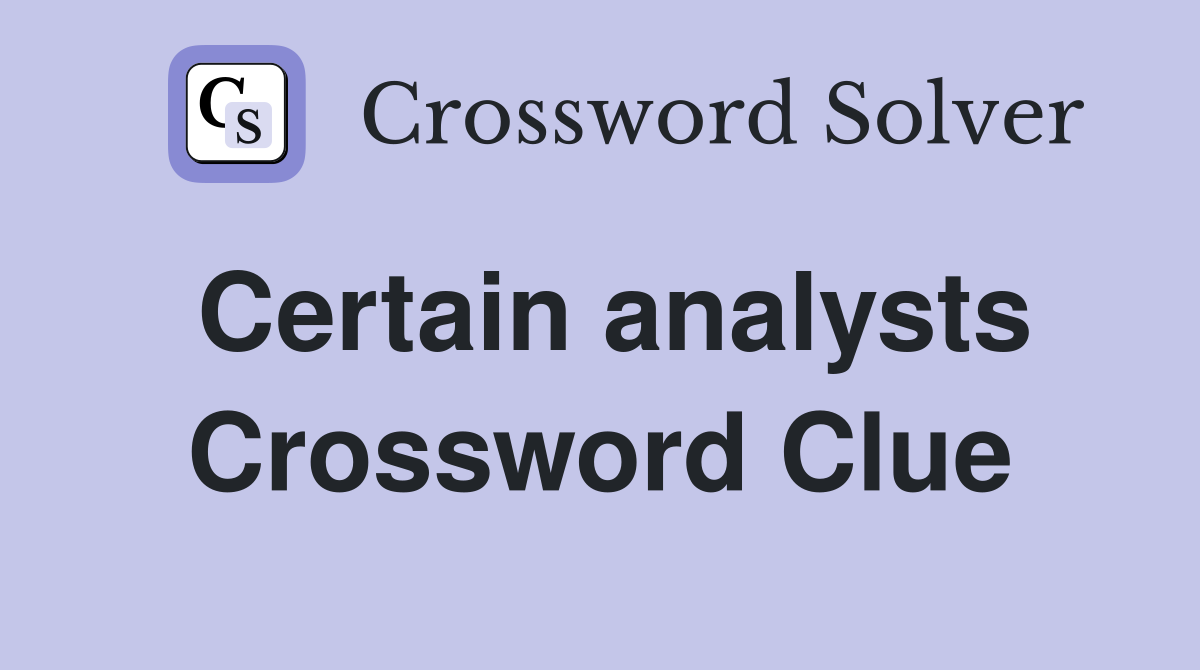 Certain analysts Crossword Clue