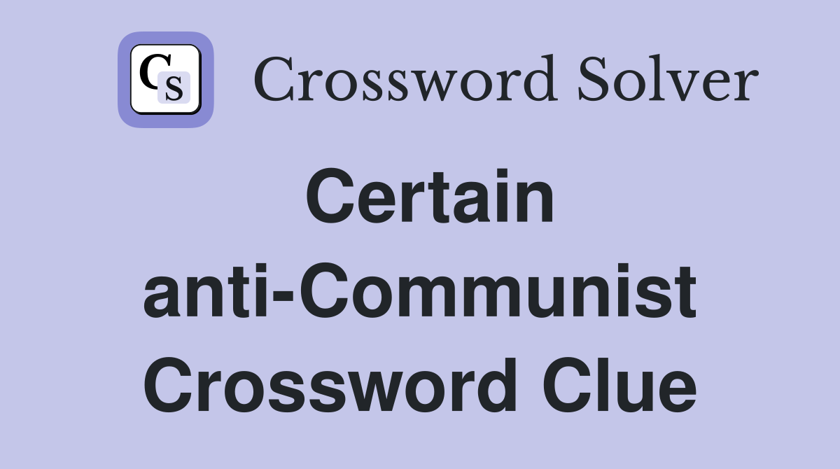 Certain anti-Communist Crossword Clue