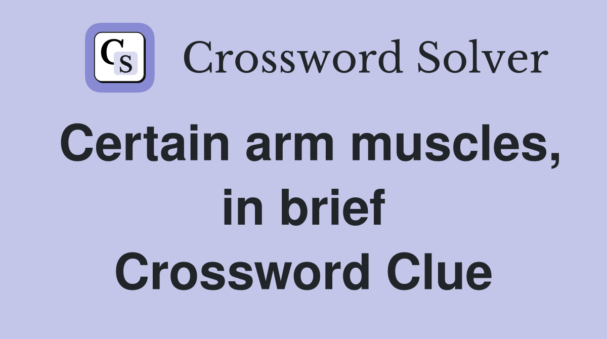 Certain arm muscles, in brief Crossword Clue