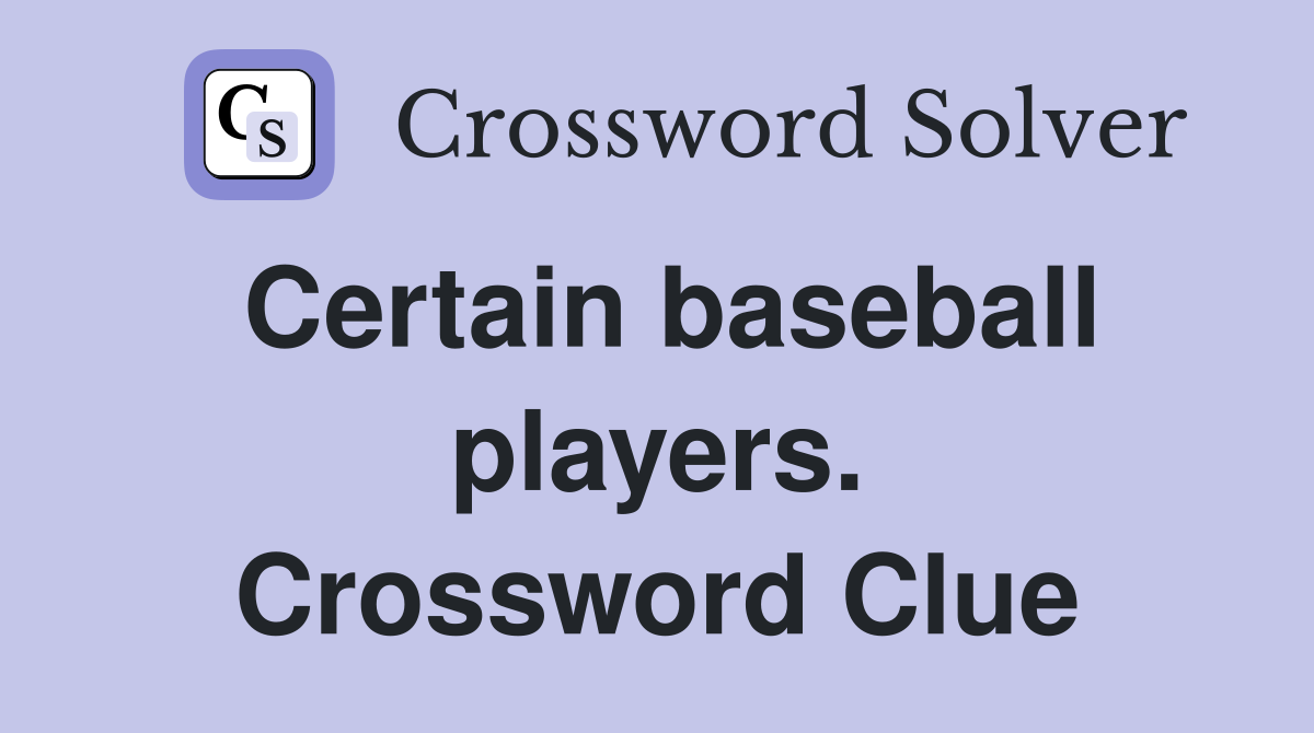 Certain baseball players. Crossword Clue