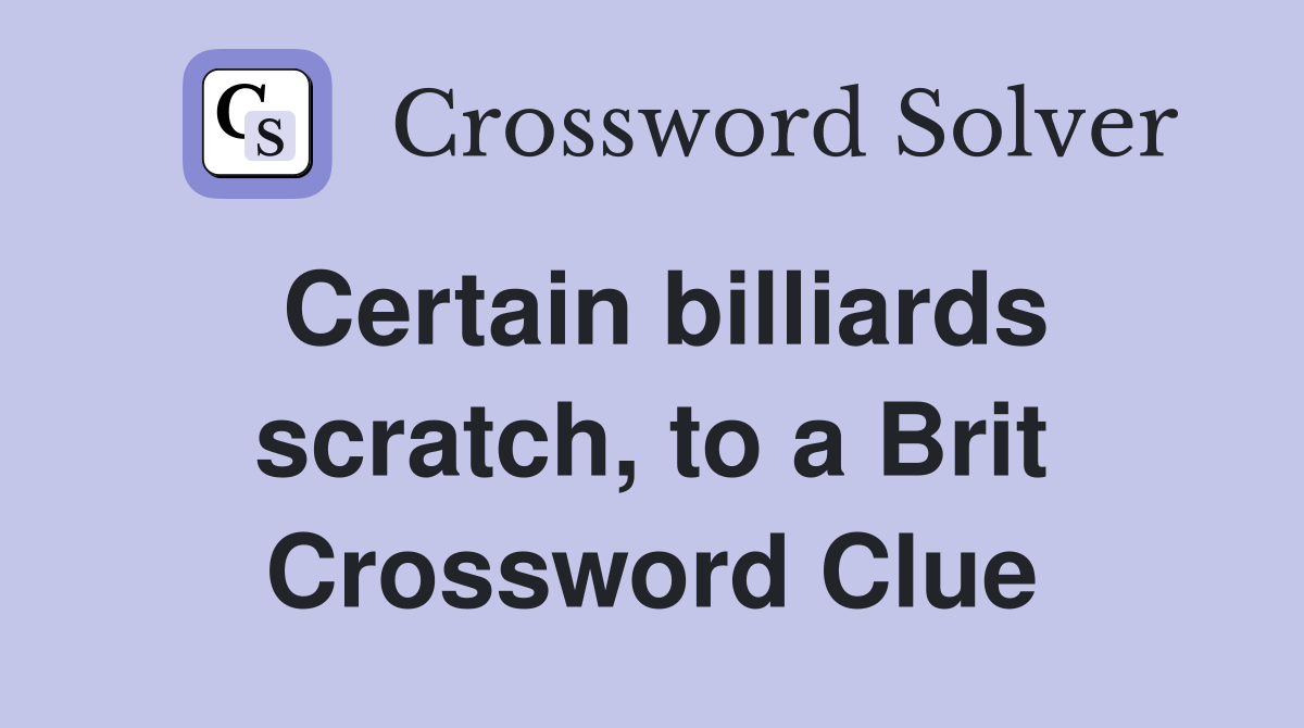 Certain billiards scratch, to a Brit Crossword Clue