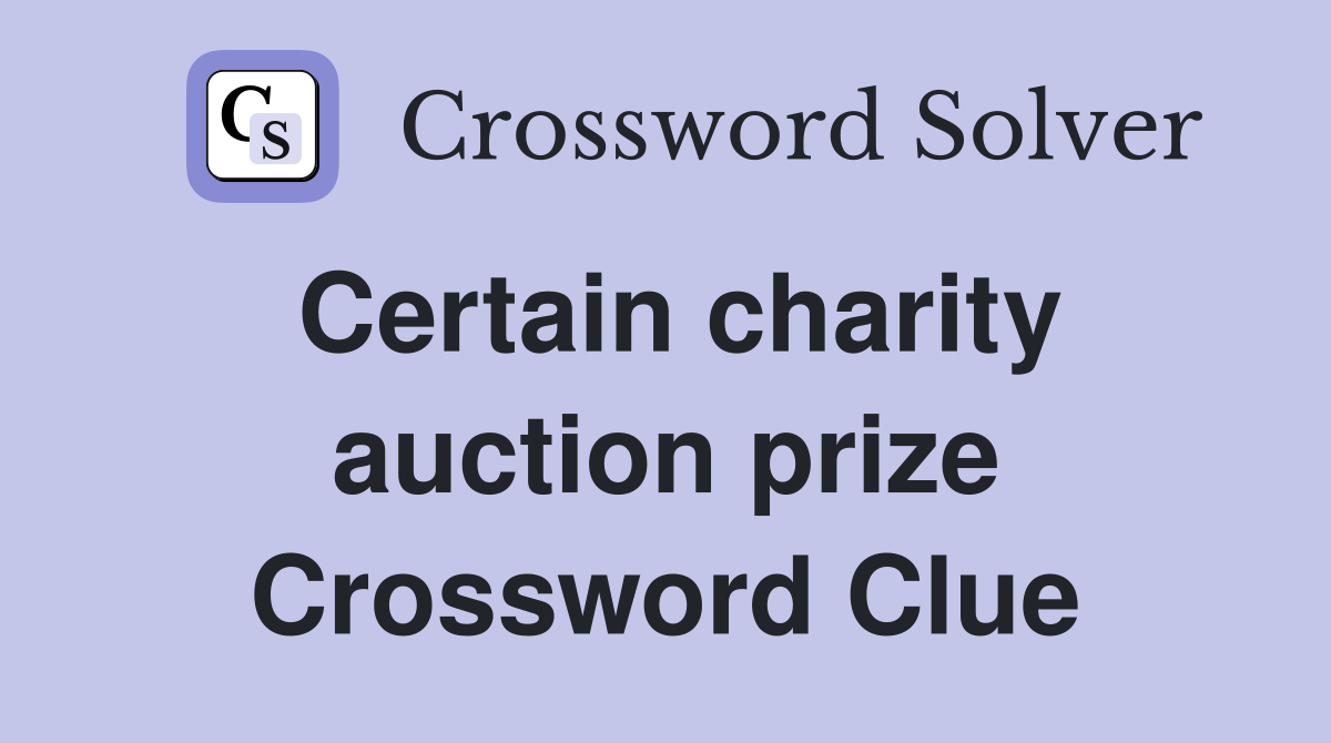 Certain charity auction prize Crossword Clue
