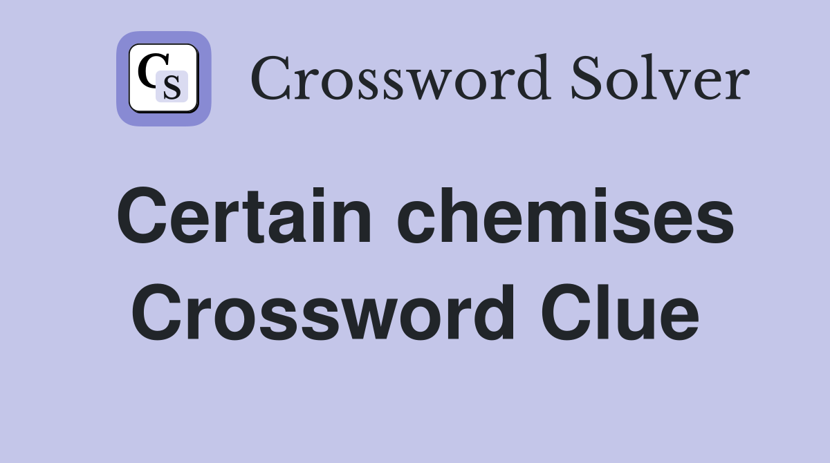 Certain chemises Crossword Clue