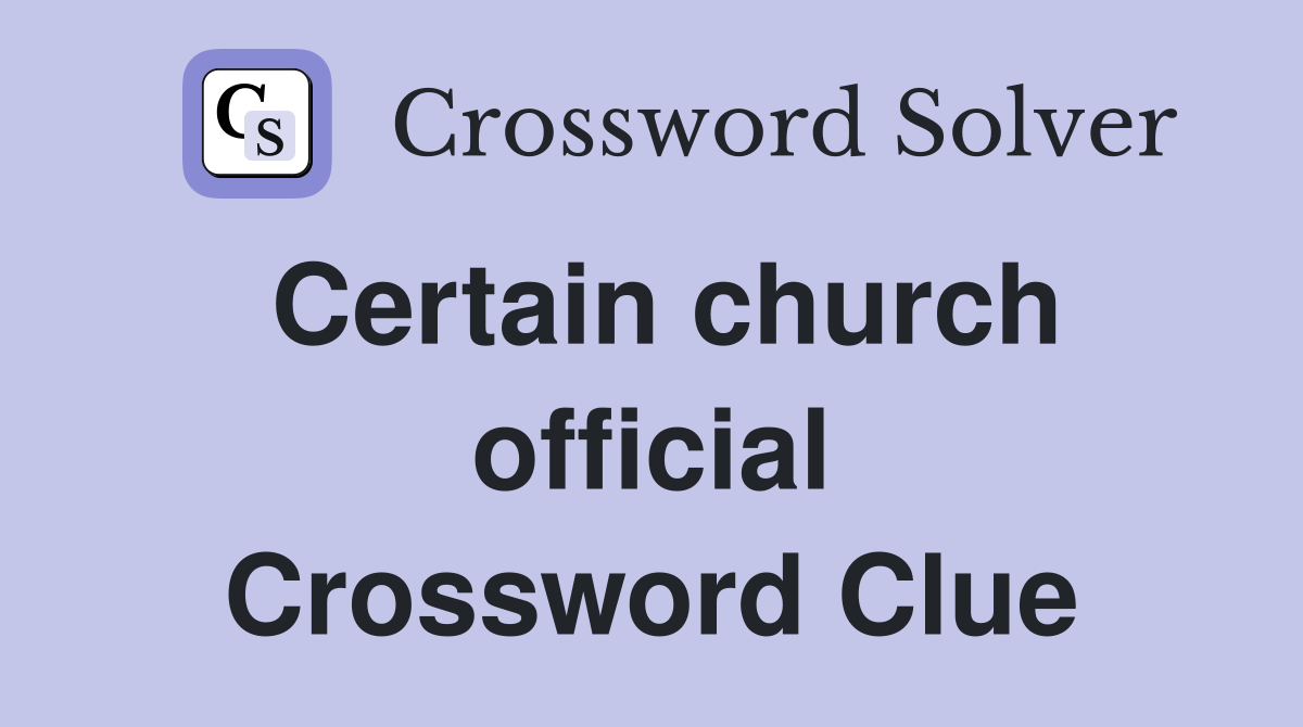 Certain church official Crossword Clue
