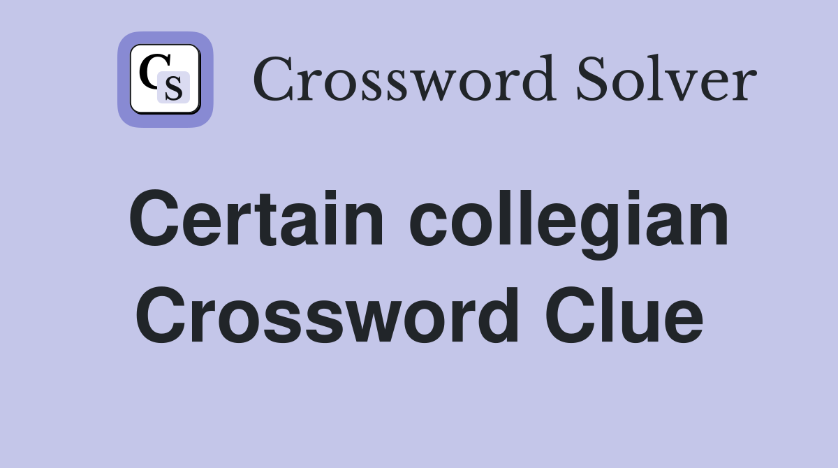 Certain collegian Crossword Clue
