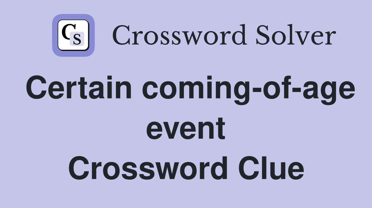 Certain coming-of-age event Crossword Clue