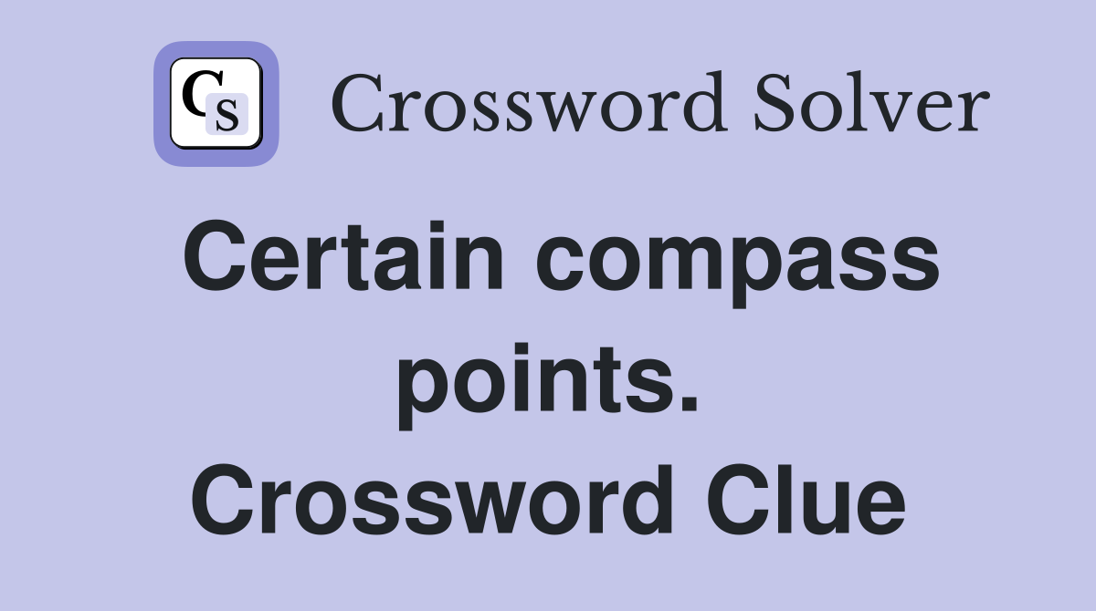 Certain compass points. Crossword Clue
