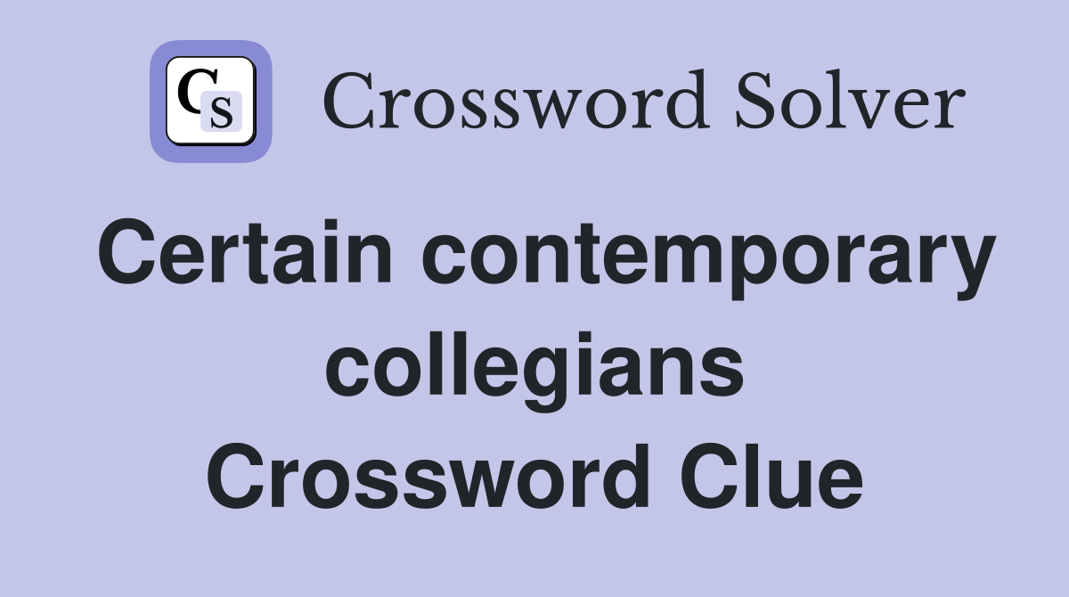 Certain contemporary collegians Crossword Clue