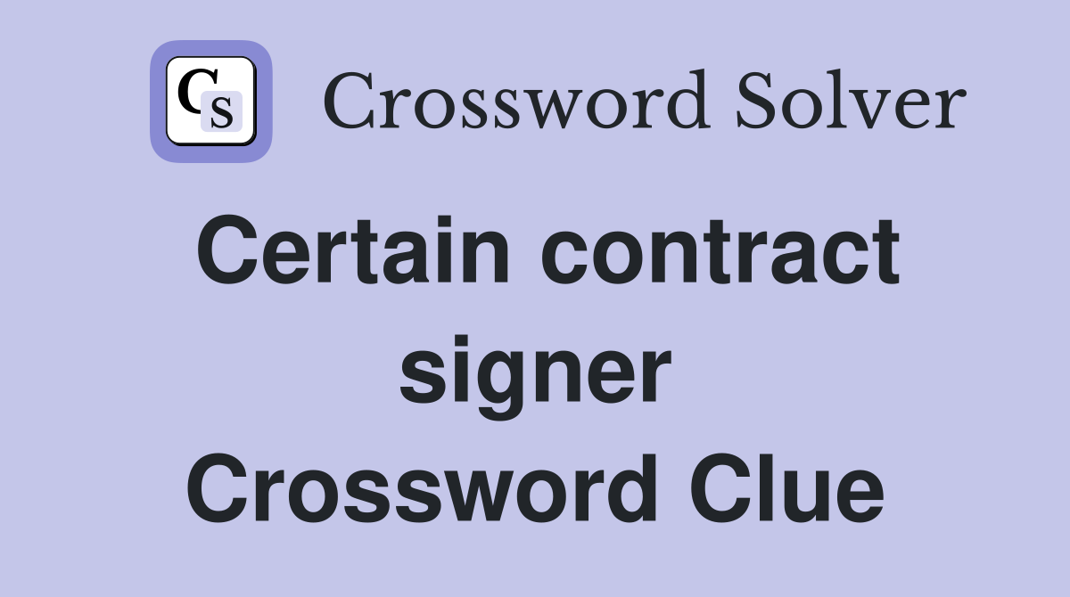 Certain contract signer Crossword Clue
