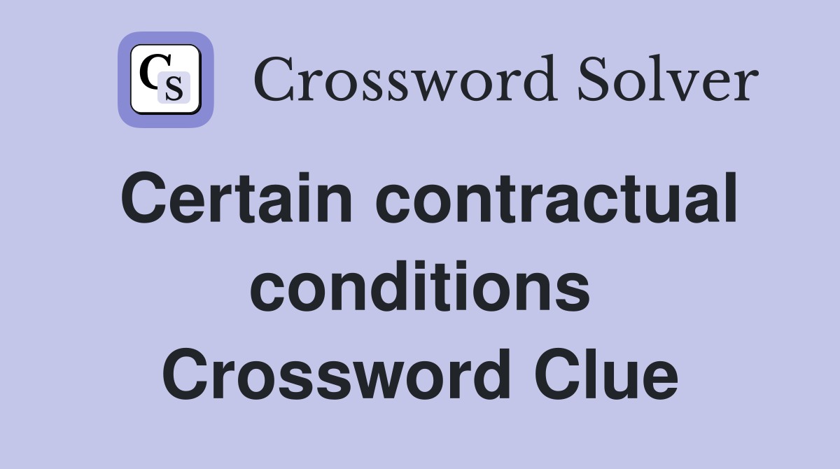 Certain contractual conditions Crossword Clue