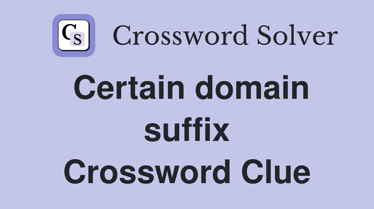 Certain domain suffix Crossword Clue