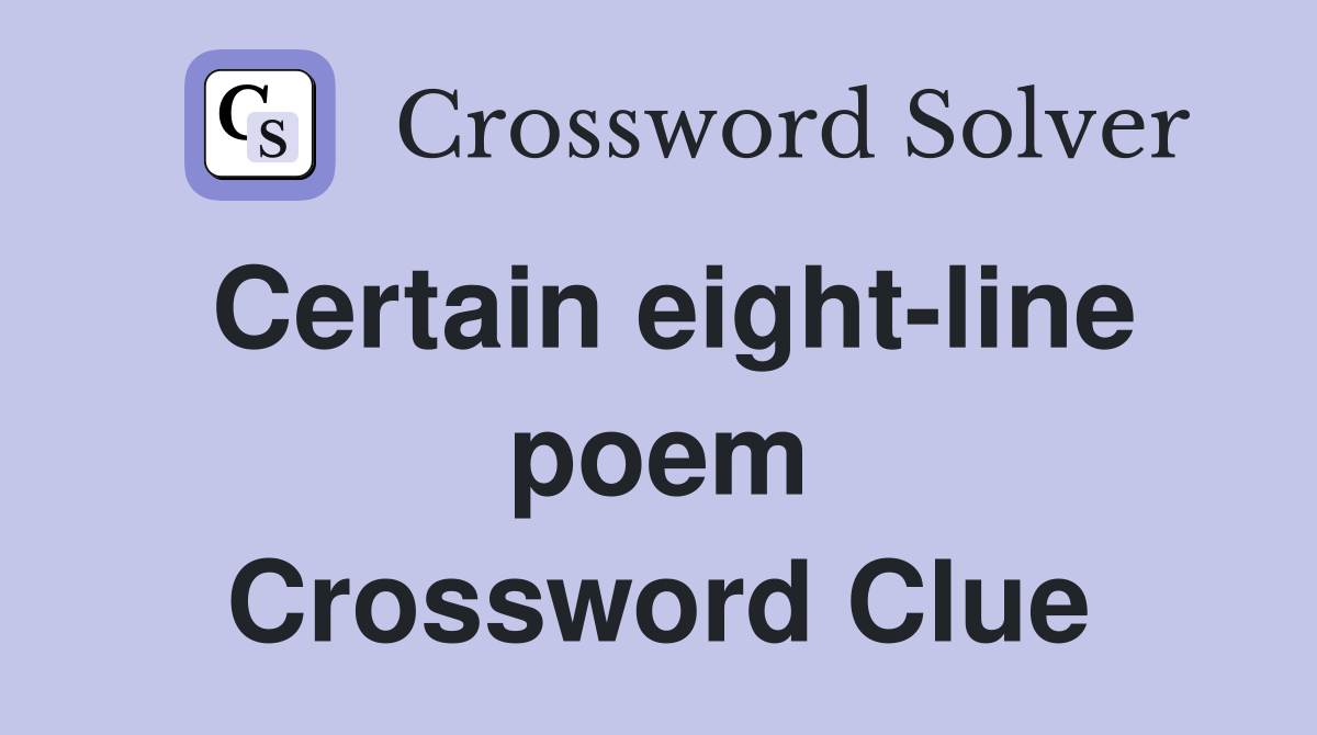 Certain eight-line poem Crossword Clue
