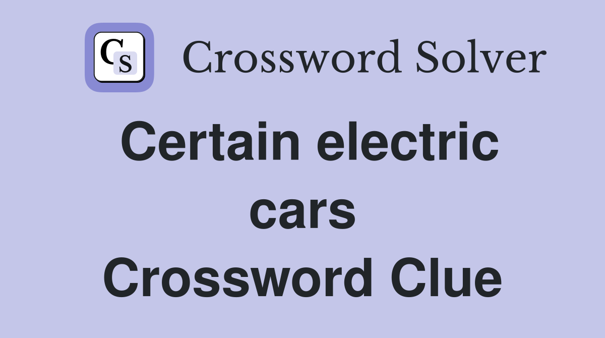 Certain electric cars Crossword Clue