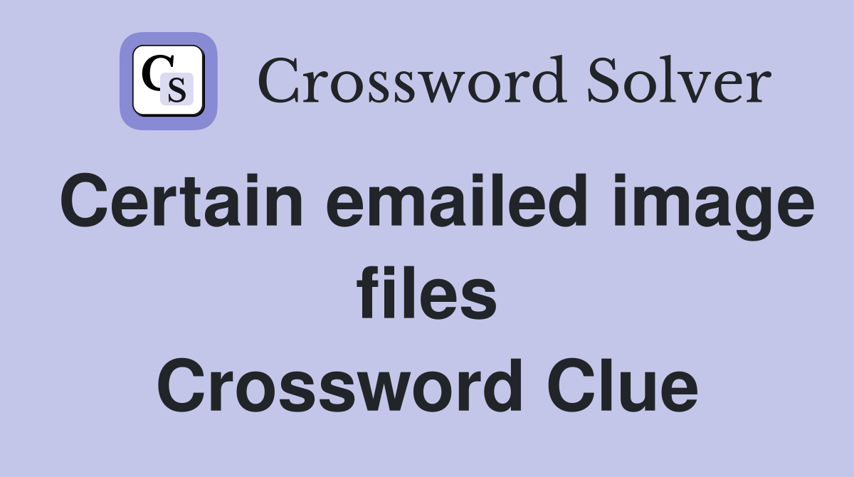 Certain emailed image files Crossword Clue