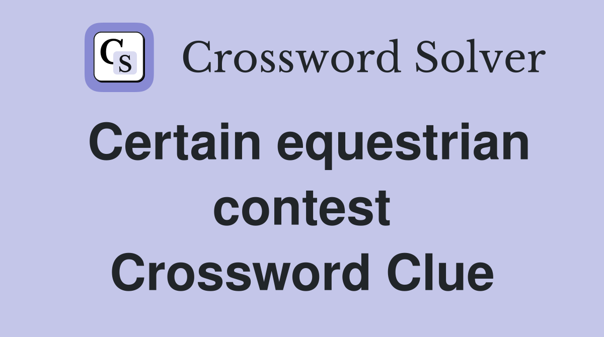 Certain equestrian contest Crossword Clue