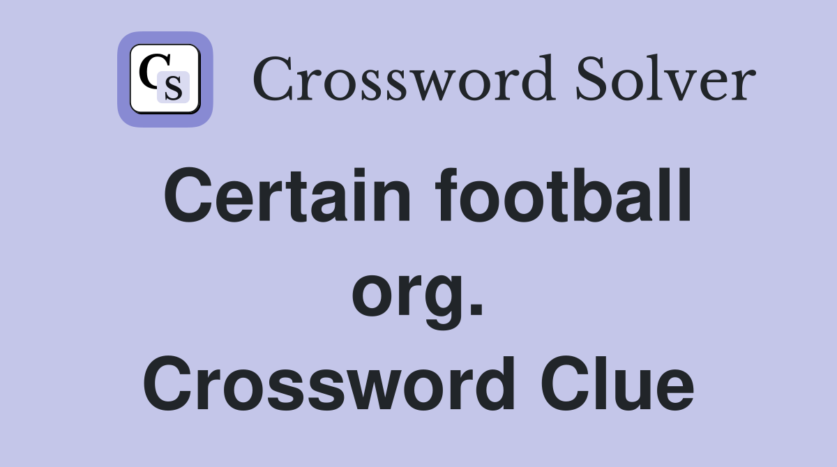 Certain football org. Crossword Clue