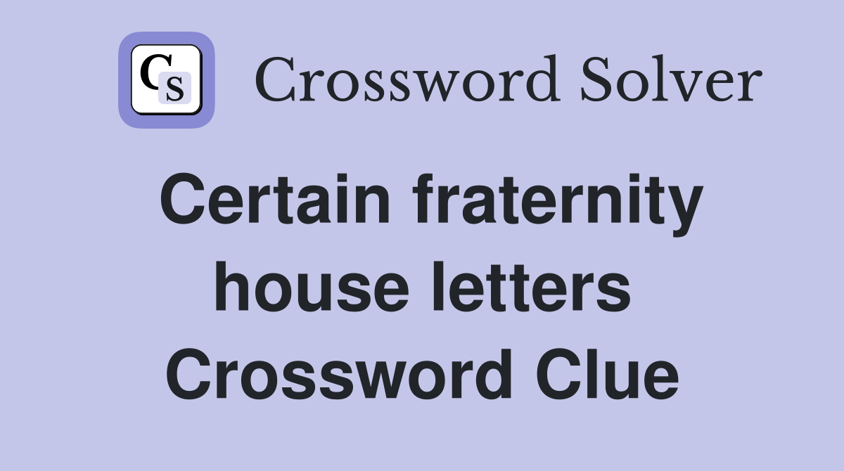 Certain fraternity house letters Crossword Clue