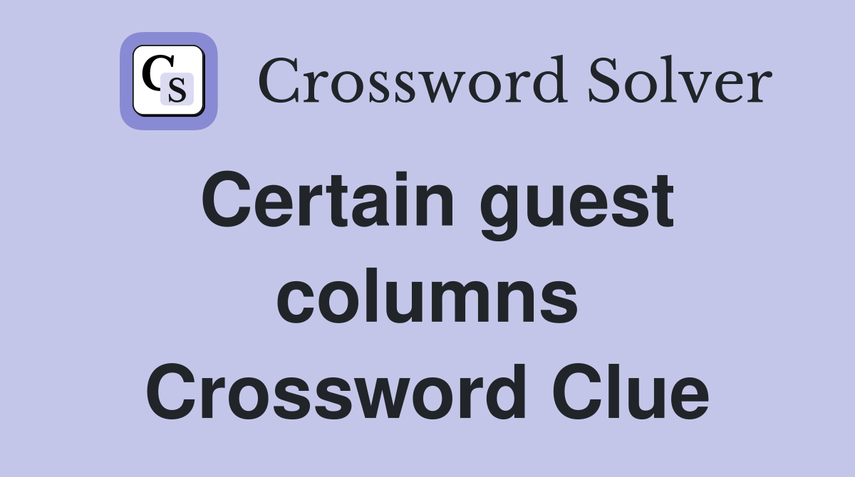 Certain guest columns Crossword Clue
