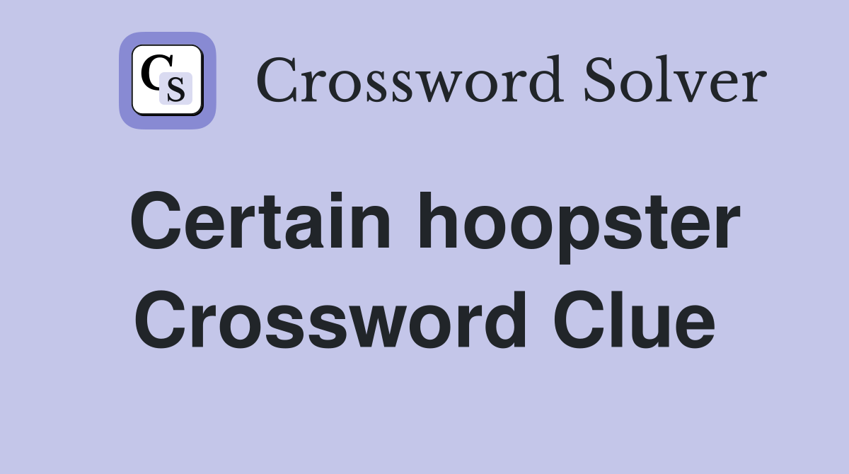 Certain hoopster Crossword Clue