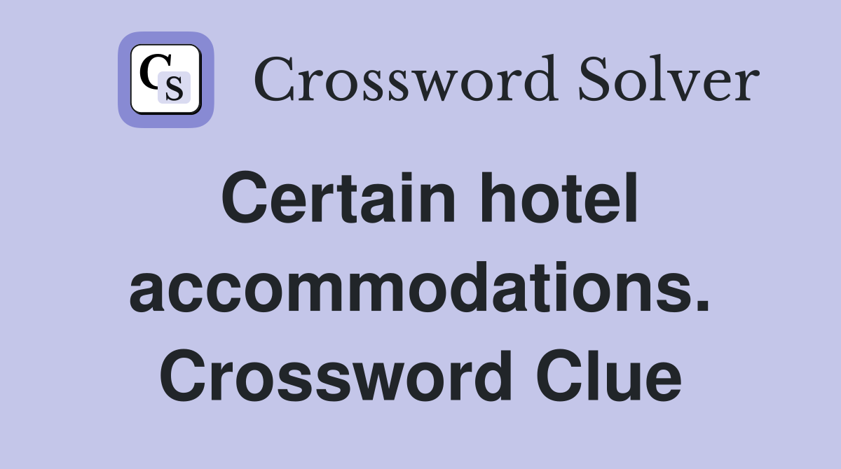 Certain hotel accommodations. Crossword Clue